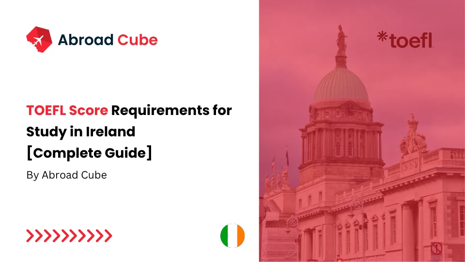 TOEFL Score Requirements for Studying in Ireland