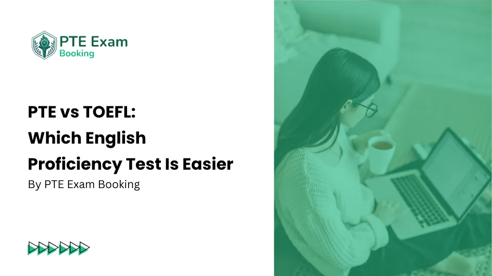 PTE vs TOEFL: Which English Proficiency Test Is Easier in 2026
