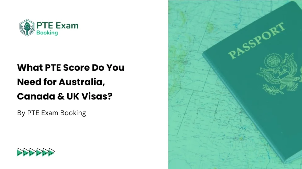 PTE Score Requirements for Australia, Canada and the UK: Complete Guide